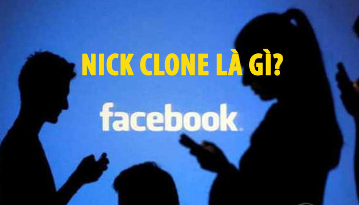 Nick Clone là gì