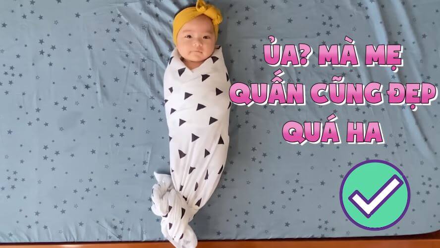 Hướng dẫn 5 cách quấn chũn đúng cho trẻ sơ sinh 2