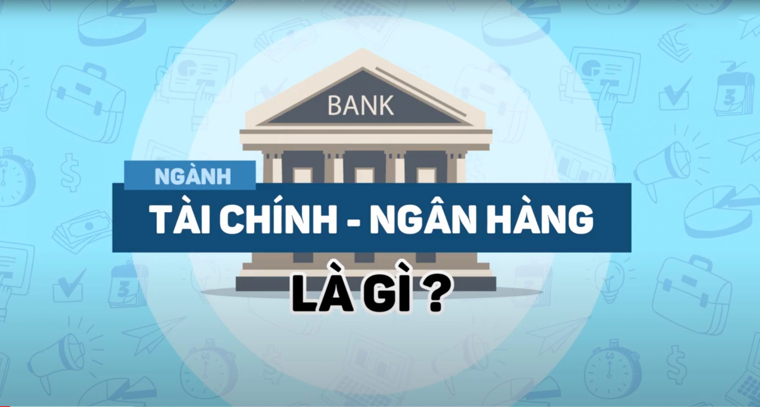 Ngành tài chính ngân hàng là gì